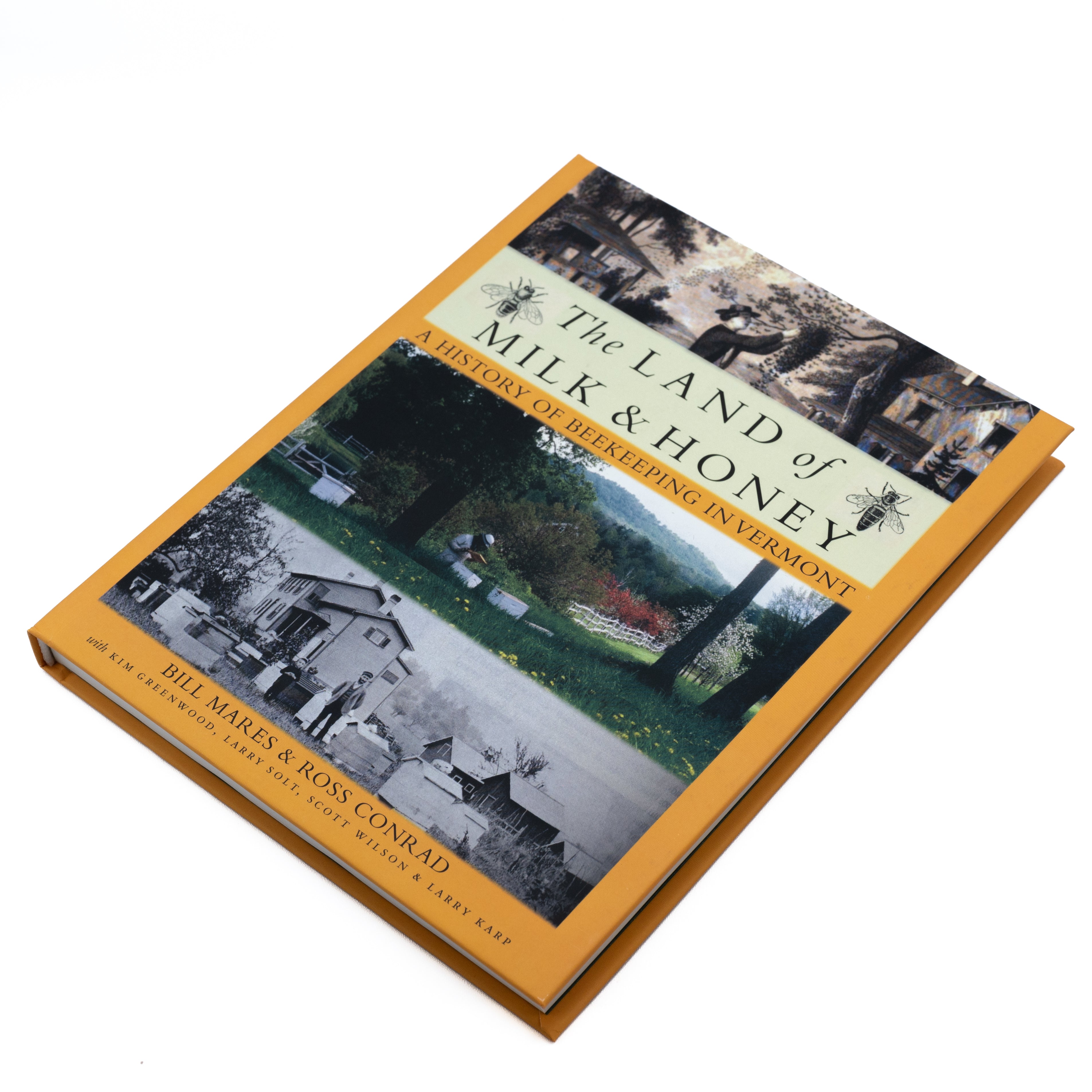Land of Milk and Honey: A History of Vermont Beekeeping by Bill Mares and Ross Conrad